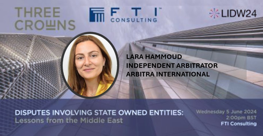 Lara Hammoud will be speaking on panel at the Three Crowns LLP and FTI Consulting session “Disputes involving State Owned Entities: Lessons from the Middle East” taking place on Wednesday 5 June during LIDW 2024! 

Register here: lnkd.in/e9T9f8sr