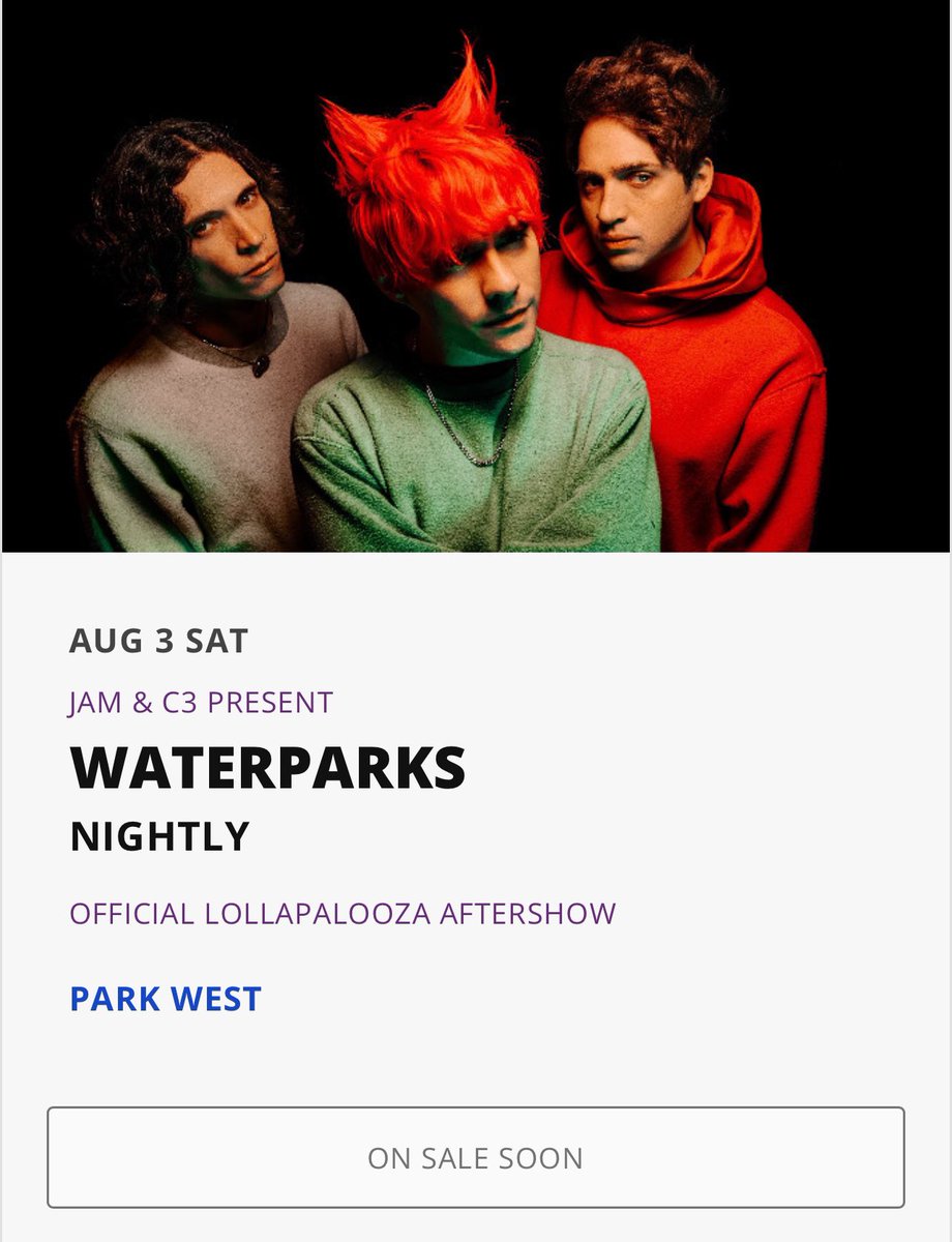 WATERPARKS LOLLA AFTERSHOW!!

Will be held at Park West, doors will be at 10 PM, show starts at 11 PM 💚