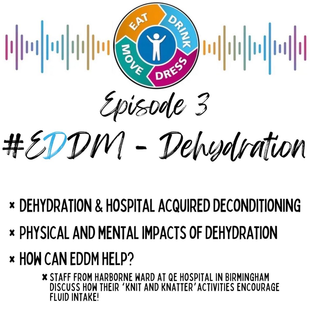 The next #theEDDMpodcast episode goes live on 05.06.24 and focuses on a ‘Drink’ topic - Dehydration! In this episode, I speak about HAD & dehydration, the physical and mental impacts, and how #EDDM principles can help, with guests from Harborne ward at QE Hospital in Birmingham!