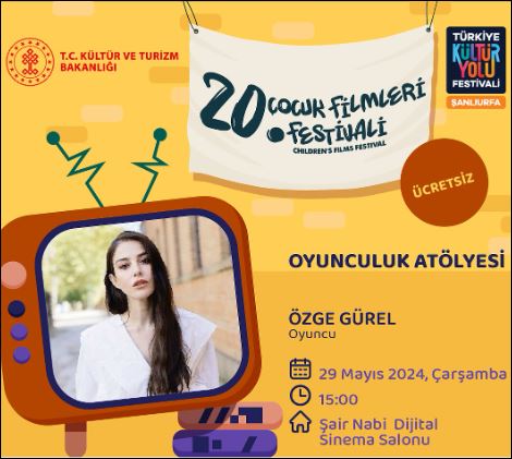20° organizzato dalla Fondazione Tursak con il sostegno della Direzione Generale Cinema Cultura e Turismo Ministero della Cultura e del Turismo Film Festival aspetta i piccoli amanti dell'arte al Workshop di recitazione con #ÖzgeGürel nell'ambito del Sinanl ıurfa Culture Way