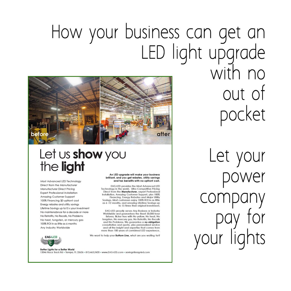 EAG_LED's tweet image. IT'S INCREDIBLE. Call 813.463.2420 and we'll send you details about a no cash outlay LED light upgrade. Let your power company foot the bill. No salesman, no pressure, no obligation. 50 second video: eag-led.com/money #LED