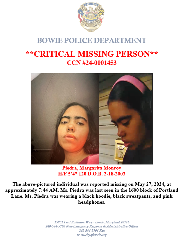 🚨 Missing Person.
Anyone with information referencing this incident is encouraged to contact Detective Tucker #0101, Bowie Police Department Criminal Investigations Section, at 240-544-5756 or 240-544-5700.