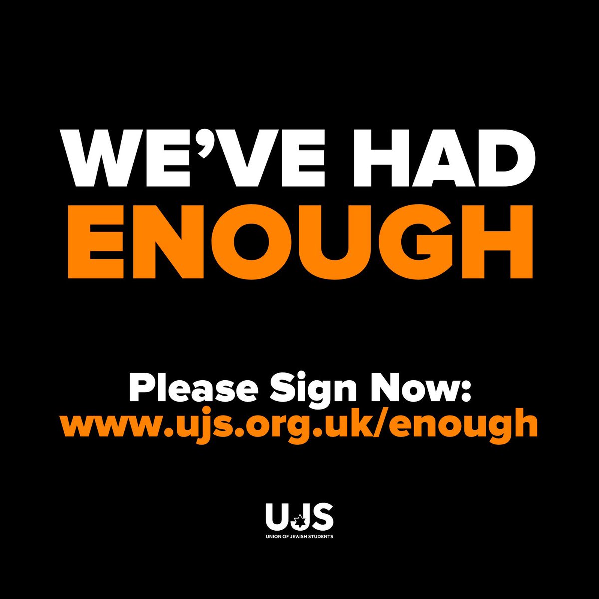 We’ve Had Enough. Enough of the death threats, enough of the physical assault, and enough of campus not being a place for Jewish students. FORMER AND CURRENT JEWISH STUDENTS- please sign this letter, telling university leaders to act NOW: ujs.org.uk/enough