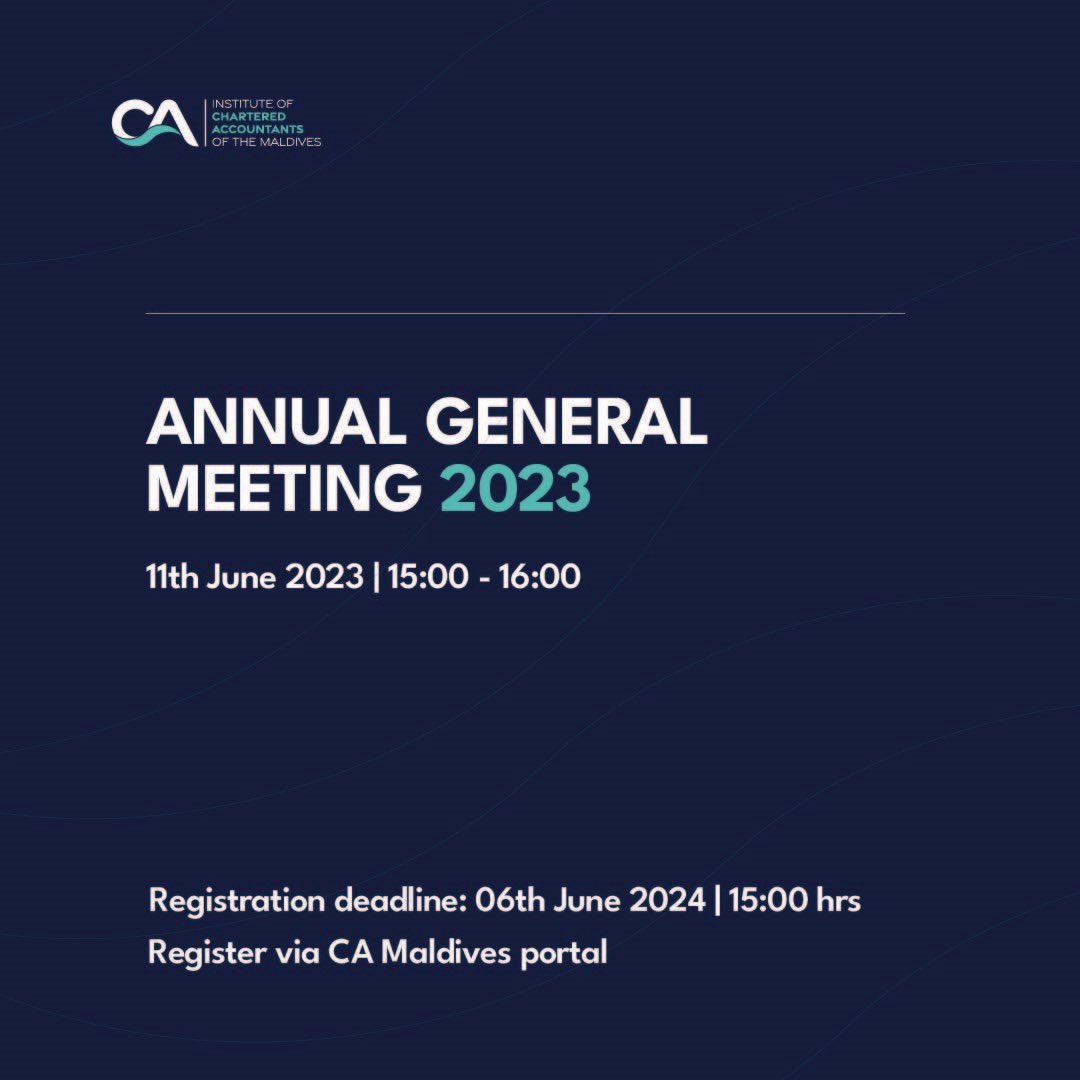 The Institute of Chartered Accountants of Maldives invites all members to register for the 4th Annual General Meeting (AGM 2023) via the CA Maldives portal by June 6th, 2024, at 15:00 hrs. The AGM will be held digitally on Zoom on June 11th, 2024, from 15:00 to 16:00 hrs.