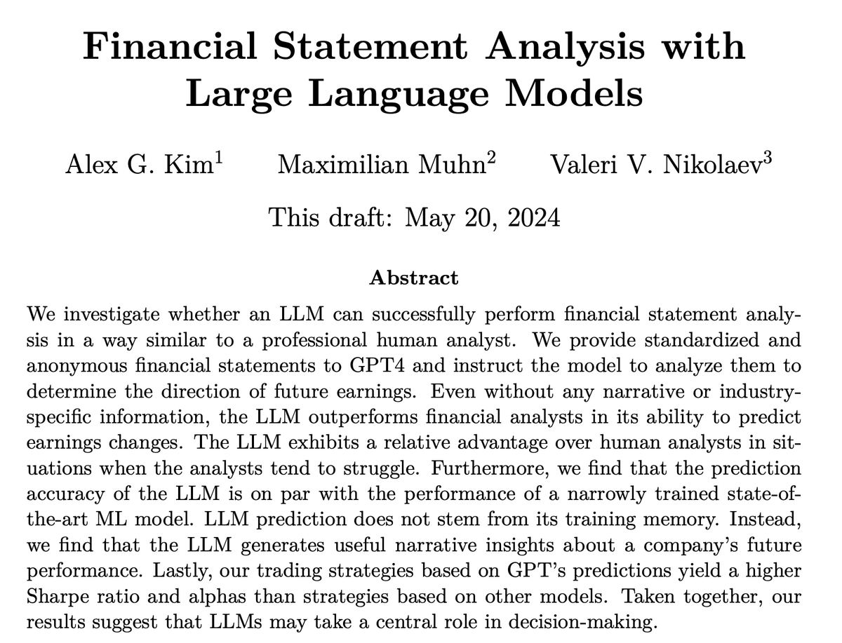 ruima's tweet photo. What does everyone think of the LLM outperforms Financial Analyst paper draft from U of Chicago? It's quite long, so here is the AI summary:

The study "Financial Statement Analysis with Large Language Models" investigates the performance of large language models (LLMs) in financial statement analysis compared to professional human analysts. Here are the key findings:

1/ Performance Comparison: LLMs, specifically GPT-4, outperformed human analysts in predicting future earnings changes. Analysts achieved an accuracy of 53% while GPT-4 achieved 60% using chain-of-thought (CoT) prompting.

2/ Research Design: The study used standardized and anonymized financial statements to ensure the LLMs did not rely on prior knowledge or memory. The LLMs analyzed the balance sheet and income statement without narrative context.

3/ Benchmarking:GPT-4’s performance was compared to state-of-the-art machine learning models (ML) such as artificial neural networks (ANN) and logistic regression. GPT-4's accuracy (60.31%) was comparable to ANN (60.45%), indicating that general-purpose LLMs can match specialized models.

4/ Complementarity: The study explored the complementarities between LLMs and human analysts. LLMs provided incremental insights, especially when human forecasts were prone to biases or inefficiencies.

5/ Sources of Predictive Ability:The study ruled out the possibility of LLMs' performance being due to memory by anonymizing data and testing with out-of-sample data from 2023. LLMs generated useful narrative insights based on financial ratios and trends.

6/ Confidence and Magnitude:LLMs performed better when they reported higher confidence in their predictions. Predictions of large changes were more accurate than those of small changes.

7/ Generalizability:The findings were robust across different versions of LLMs, including GPT-4 and Gemini Pro by Google, with GPT-4 showing the best performance.

8/ Economic Usefulness:Trading strategies based on GPT-4’s predictions yielded higher Sharpe ratios and alphas compared to other models, indicating significant economic value.

In summary, LLMs like GPT-4 can analyze financial statements and predict future earnings with high accuracy, potentially transforming the role of financial analysts and decision-making processes in financial markets.