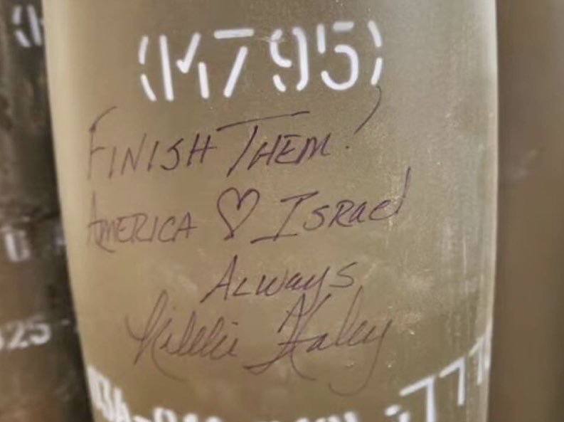 🇮🇱🇺🇸 Nikki Haley writes 'FINISH THEM' on an Israeli artillery shell.