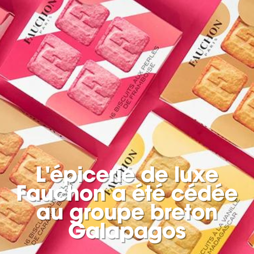 🛍️ L'épicerie de luxe Fauchon a été cédée au groupe breton Galapagos. Ce rachat permet à Galapagos de renforcer sa position dans le secteur de la gastronomie de luxe, ajoutant Fauchon à son portefeuille qui comprend déjà des marques comme Gavottes et Traou Mad #entreprises