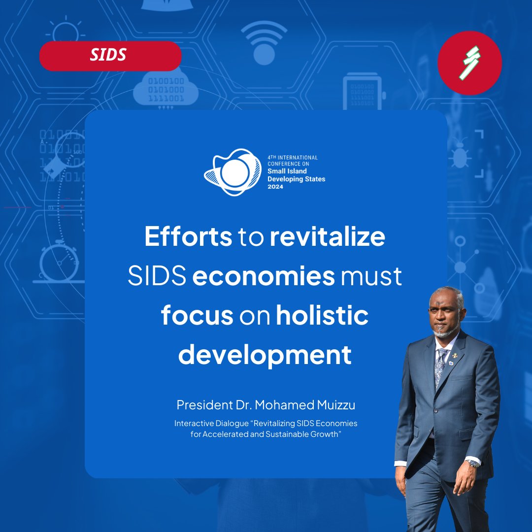Efforts to revitalize SIDS economies must focus on holistic development - President @MMuizzu 

#SIDS4
#SmallIslands
#MaldivesAtSIDS4