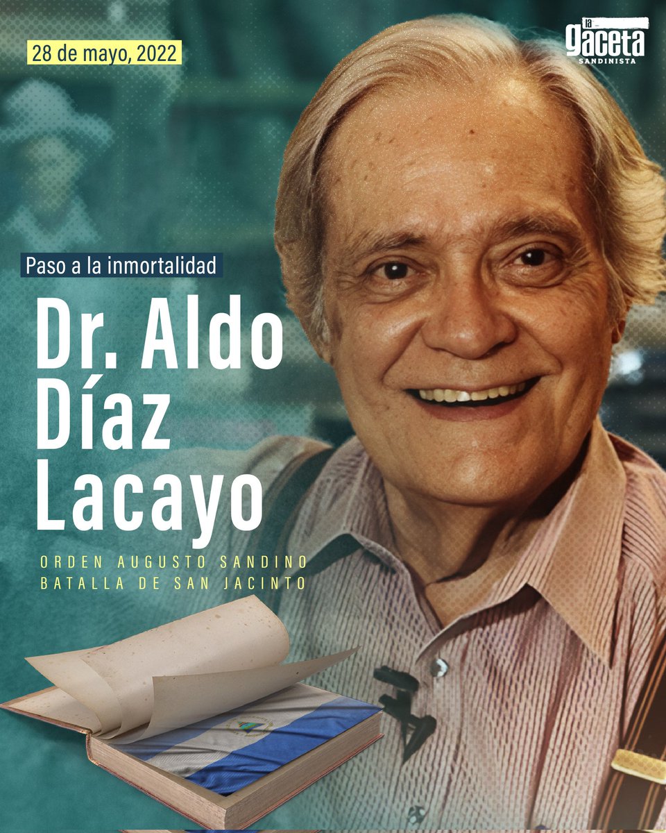 🇳🇮🔴⚫ El Doctor Aldo Díaz Lacayo, uno de los más grandes historiadores de Nicaragua, comprometido con la causa revolucionaria del pueblo nicaragüense, trascendió a la inmortalidad el 28 de mayo de 2022.