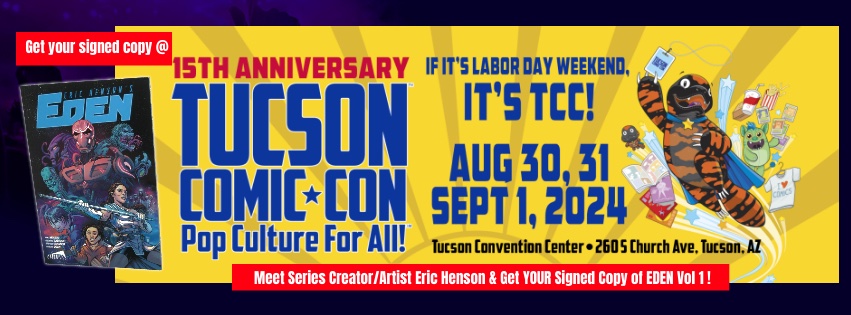 EdenComix's tweet photo. Long time, no post. No worries. Meet series creator/artist @EricHensonArt at @TucsonComiCon &amp; get your signed copy of EDEN: Vol 1! https://t.co/xVTYXc7vUk