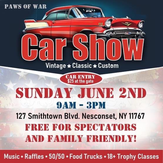 5 DAYS AWAY! Please join us (this coming Sunday) for the Paws Of War Car Show! The event will be held on Sunday, June 2nd from 9am - 3pm in the Paws Of War parking lot at 127 Smithtown Boulevard in Nesconset. It is FREE Admission for all spectators, and only $25 to enter a car in