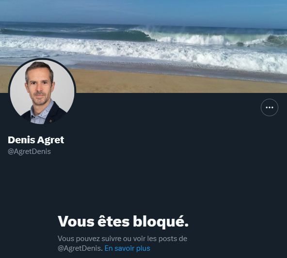 Et voilà, aujourd'hui j'ai mis bien profond le pif de @AgretDenis dans son caca et, comme le lâche qu'il est, il m'a bloqué. La vérité blesse !