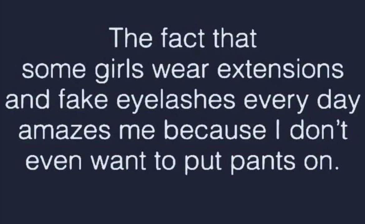 Eyeliner and chapstick. Pants optional 🤷🏻‍♀️😂