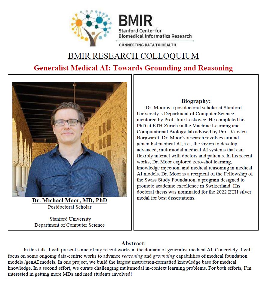 BMIR Research Colloquium! 'Generalist Medical AI: Towards Grounding and Reasoning' - Dr. Michael Moor, MD, PhD. Thurs, 5/30 @ 12-1pm PST Live Stream: stanford.zoom.us/j/97887596012?… Webinar ID: 978 8759 6012; Passcode: 420642
