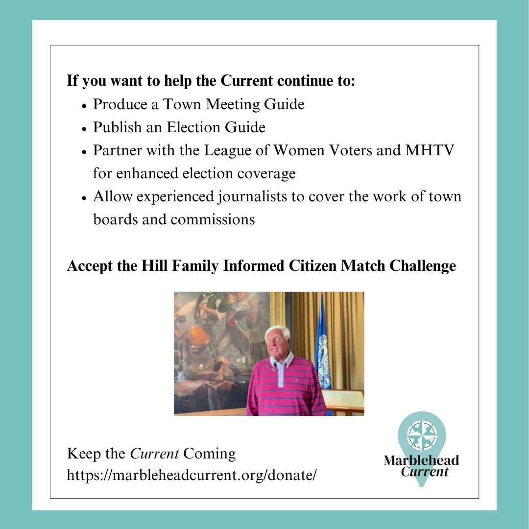 With the election two weeks from today, check out the Current's Election Guide for candidate bios, Q&As and more. And we hope you'll consider joining Doug Hill's Informed Citizen Match Challenge. MarbleheadCurrent.org/donate.