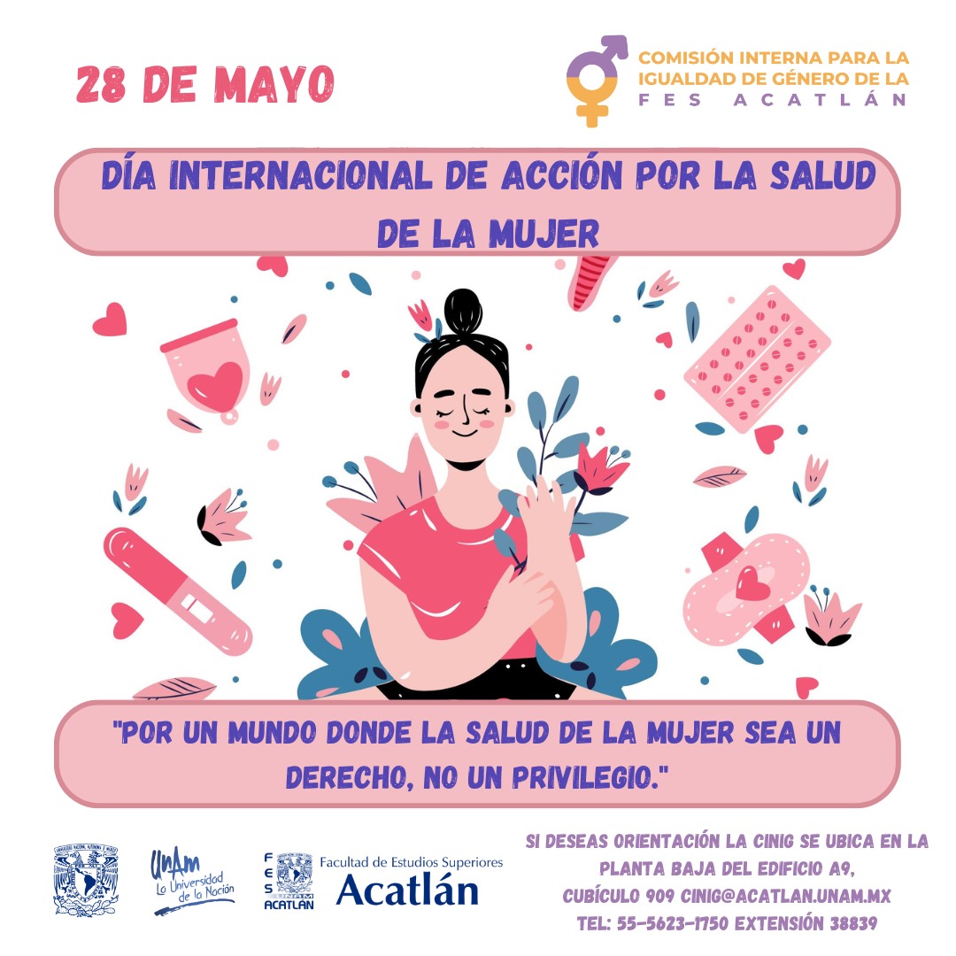 #HoyEnLaFES conmemoramos el Día Internacional de Acción por la Salud la Mujer. #IgualdadDeGéneroUNAM #CINIG #CINIGAcatlán