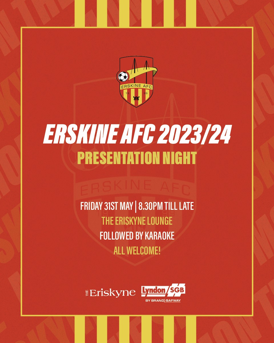 Erskine Amateurs Football Club would like to invite you all down to celebrate our Presentation Night at The Eriskyne on Friday 31st May 8:30PM - Late!
⚽️🏆

Karaoke will follow the award ceremony!
🎤🎶

C'MON THE SKINE!
❤️💛