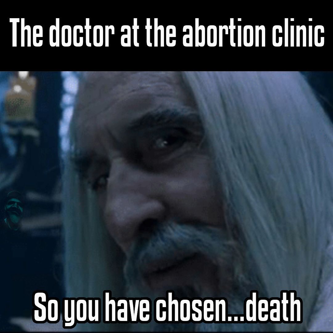 Abortion may not be as easily destroyed as the One Ring

Follow @I.Meme.You.No.Harm.Legit

#ProLife #ChooseLife #AbortionisMurder #ProtecttheUnborn
#LifeIsPrecious #ChooseLove #DefendLife #StopAbortion
#EndAbortion #HumanRightsForAll #StandforLife #ChooseHope
#UnbornDeserveLife