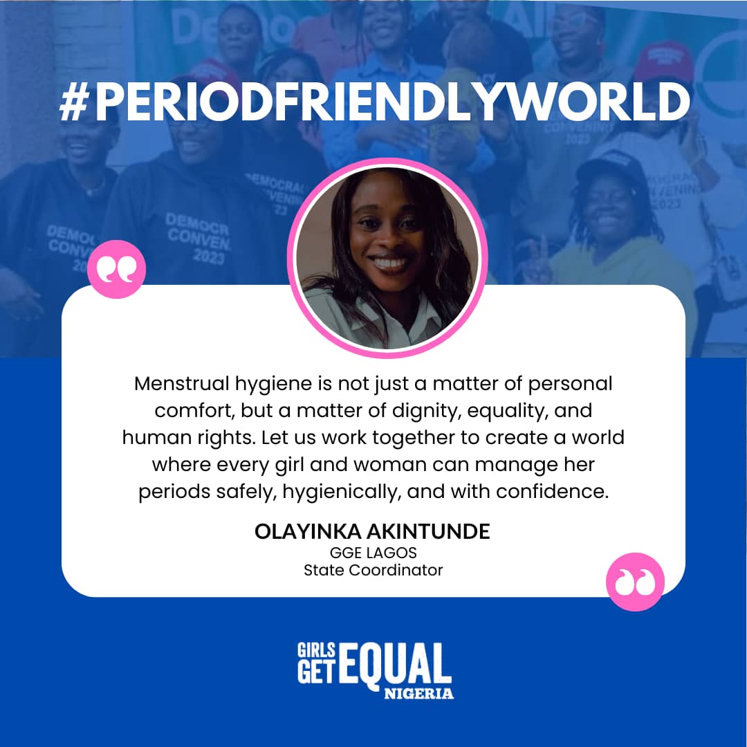 With your effort, my effort, our effort, we can create a period Friendly world for every girl and woman.