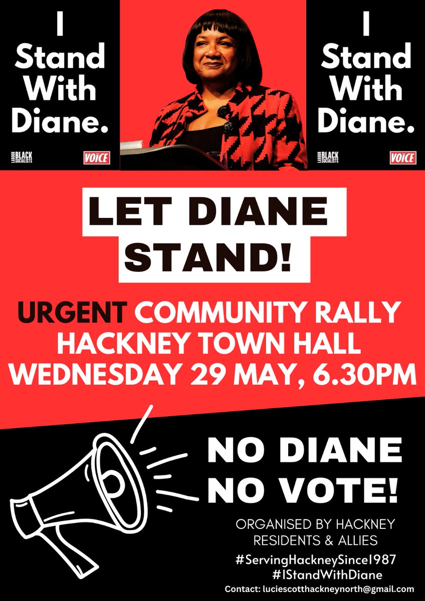 📢LET DIANE STAND! #Urgent Community Rally demanding @UKLabour let #DianeAbbott stand as our MP in #Hackney ✅Diane has democratic mandate from the ppl in Hackney North & Stoke Newington. She represents us since 1987 🚫NO DIANE, NO VOTE 🗓Wed 29 May ⏰6.30pm 📍Hackney TownHall