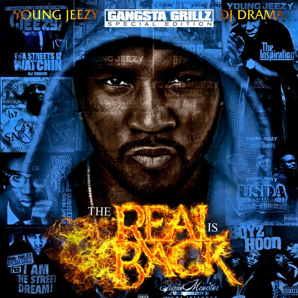 May 28, 2011 @Jeezy released The Real Is Back hosted by @DJDRAMA Some Production Includes @SHAWTYREDDBEATS @MetroBoomin @DrummaBoyFRESH @SmokedOutLuger @Djsqueeky4Eva and more Some Features Include @LilTunechi @YoGotti @FreddieGibbs @2chainz and more