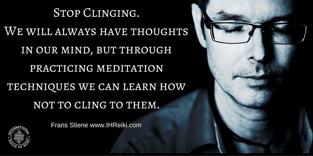 Clinging...
#reiki #reikicourse #reikihealing #reikiteacher #reikiretreat #reikibooks #fransstiene #internationalhouseofreiki #mindfulness #meditation #whatisreiki #reikisymbols #reikiteacher #reikicourse #reikihealing