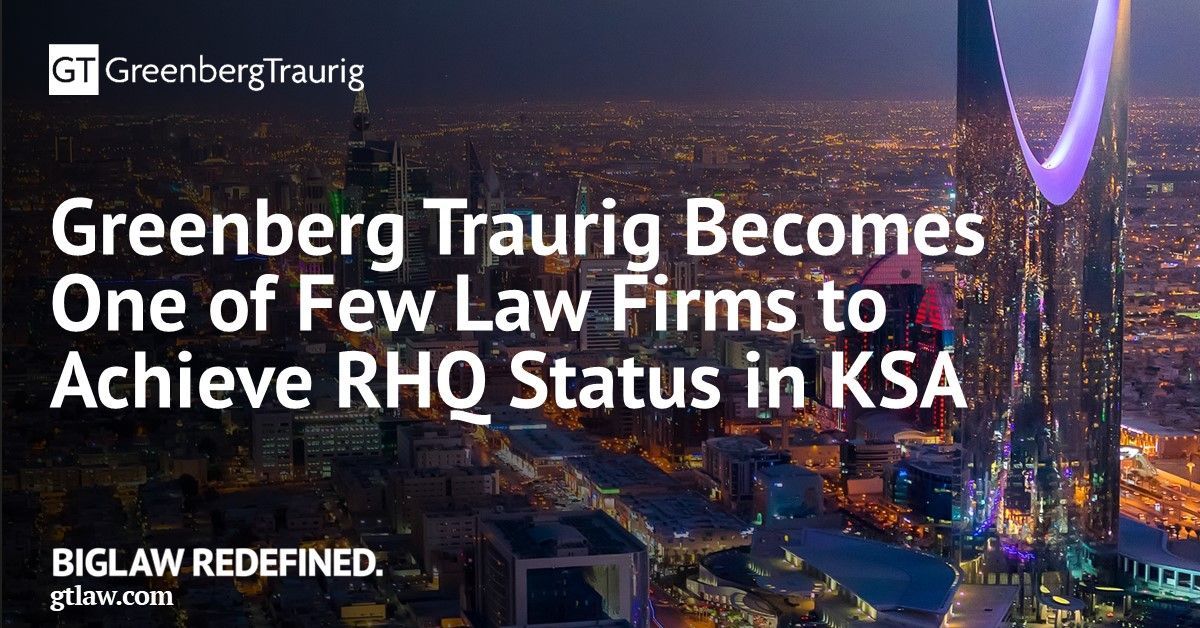 Greenberg Traurig Khalid Al-Thebity is among the first law firms to be licensed as a Regional Head Quarters (RHQ) company in the Kingdom of Saudi Arabia (KSA).🔗 Read the firm’s press release here: buff.ly/3UZ8eKj 

#GTNews #GTMiddleEast