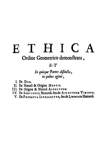 L'Éthique (en latin : Ethica - en forme longue : Ethica Ordine Geometrico Demonstrata ou Ethica More Geometrico Demonstrata, littéralement « Éthique démontrée suivant l'ordre des géomètres ») est une œuvre philosophique de #Spinoza rédigée en latin entre 1661 et 1675, publiée à