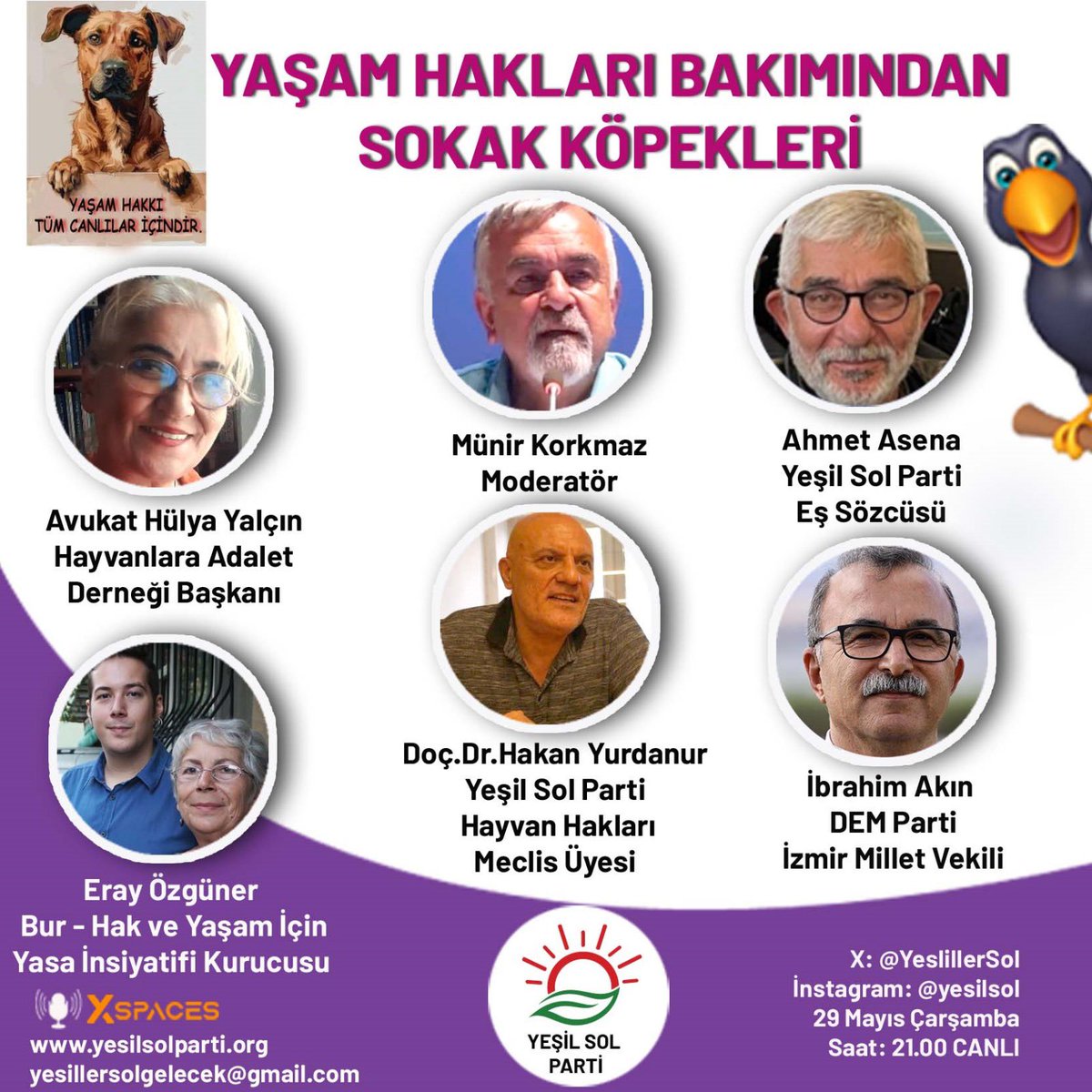 DAVETLİSİNİZ! Yeşil Sol Parti Hayvan Hakları Meclisi, hayvan hakları mücadelecilerini 29 Mayıs Çarşamba saat 21.00’deki @YesillerSol X Space canlı yayınına davet ediyor. YAŞAM HAKLARI AÇISINDAN SOKAK KÖPEKLERİ #sokaktayımyanındayım Neler konuşacağız? 📍Sokak hayvanları