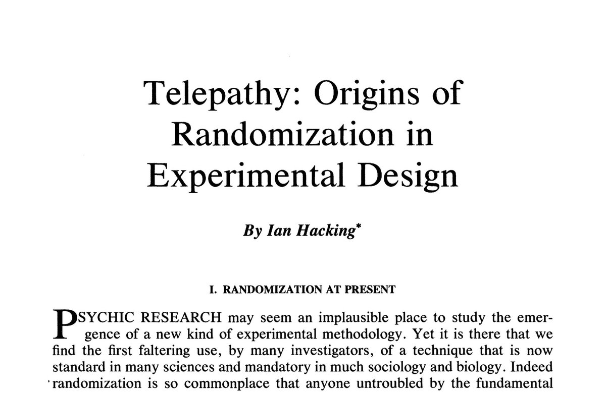 Ian Hacking traced the origin of randomization in ‘empirical experimentation’ to the early days of the Society for Psychical Research, to precisely the place where it started, the place marked chiefly by complete ignorance.

jstor.org/stable/234674