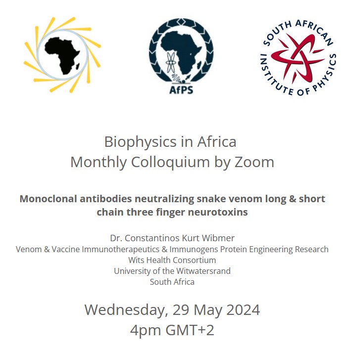 Biophysics in Africa Monthly Colloquium by Zoom TOMORROW, Wednesday, 29 May 2024 
4pm GMT+2 (10a EDT)  

Monoclonal antibodies neutralizing snake venom long & short chain three finger neurotoxins  

Register for Zoom link --> bit.ly/BiophysicsInAf…