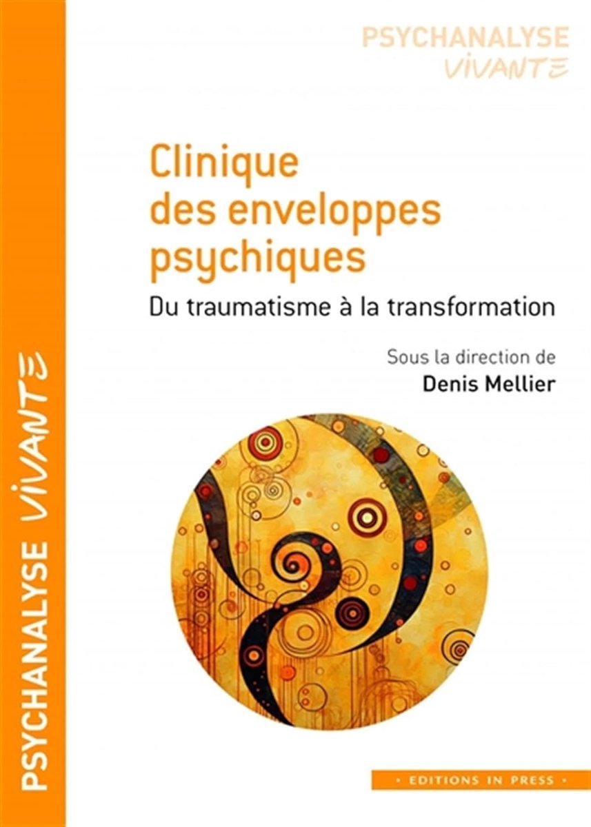 Denis Mellier (dir.) : Clinique des enveloppes psychiques. Du traumatisme à la transformation les-livres-de-philosophie.blogspot.com/2024/05/denis-…