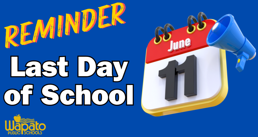 WapatoSD's tweet photo. We want to remind families that the last day of the school year is this Tuesday, June 11.  It is a regular, full day of school for all students. https://t.co/tC31r8Cvt6