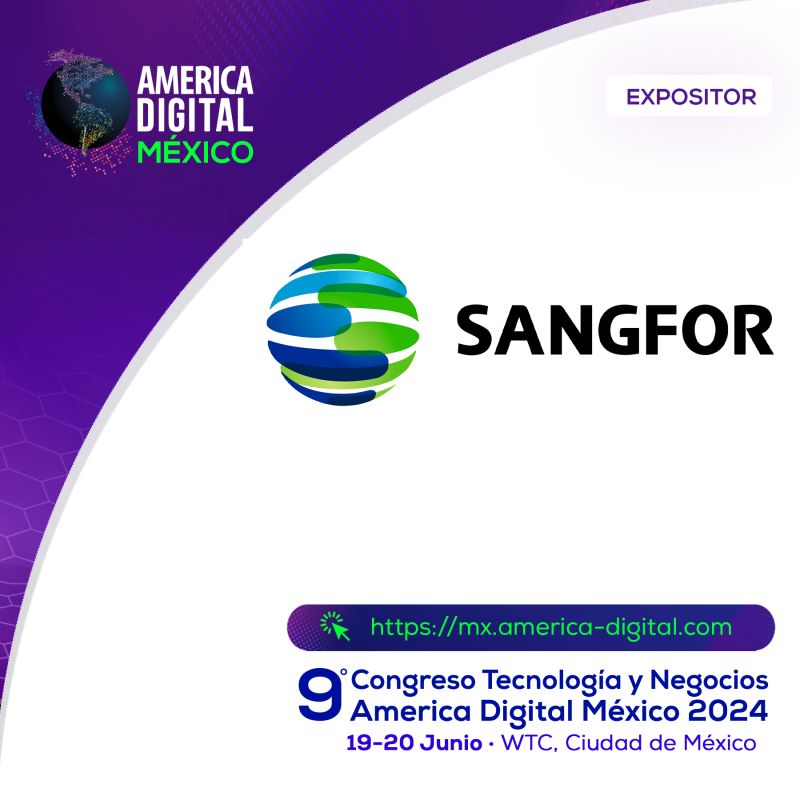 👉 ¡ @SANGFOR  , líder mundial en ciberseguridad y computación en la nube, se une al 9° #CongresoAmericaDigital México 2024!