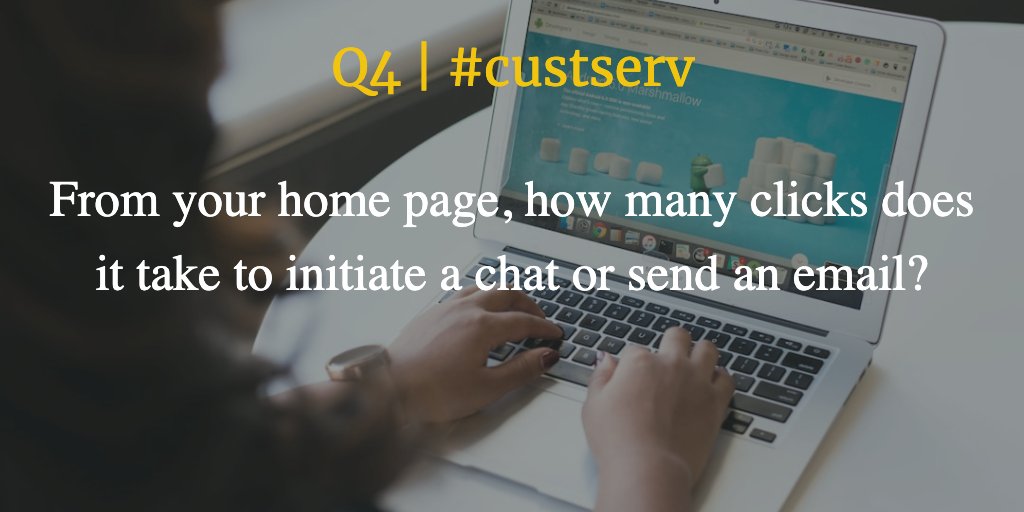 Q4 | #custserv From your home page, how many clicks does it take to initiate a chat or send an email?