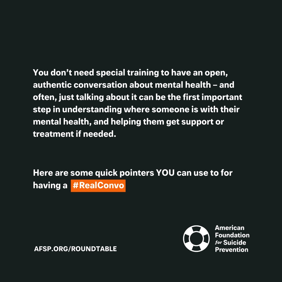 Start a #RealConvo about mental health! 
Here are quick tips: Listen actively. Be non-judgmental. Encourage sharing. Offer support.

View the afsp.org/roundtable on May 30th at 12pm PST #MentalHealthMatters #AFSP