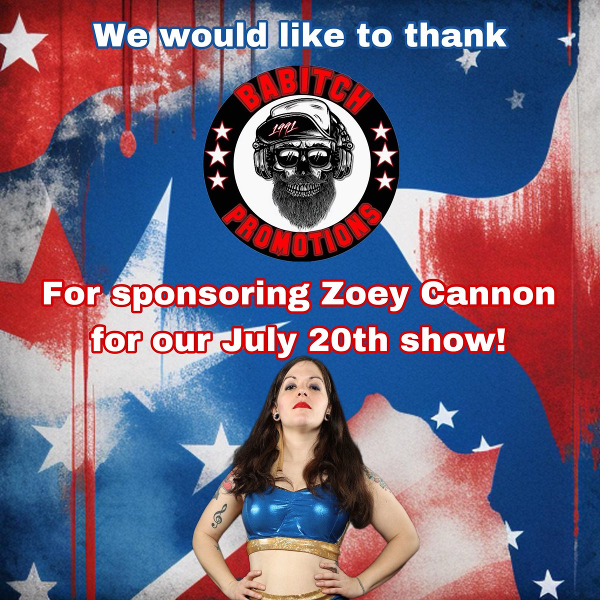 Thank you Babitch Promotions for sponsoring Zoey Cannon for our July 20th show, Liberty Belles!