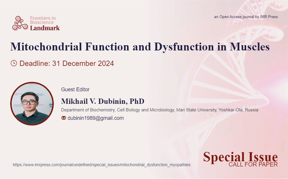 🛎️#CallforPapers for Special Issue! @Landmark_IMR Topic: #Mitochondrial Function and Dysfunction in Muscles Guest Editor: Mikhail V. Dubinin, PhD Submission link is: imr.propub.com/access/login Contact: cyndi.chua@imrpress.com Link: imrpress.com/journal/FBL/sp…