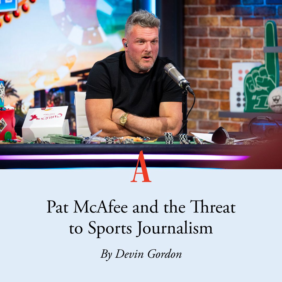 Pat McAfee 'is an athlete, not a reporter, and when it comes to stuff like accuracy, he’s careful to set the bar very low,' @DevinGordonX writes: theatln.tc/ObbtJUKR