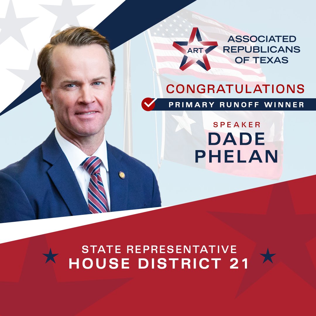 Congratulations to Speaker Dade Phelan on the Primary Runoff victory!