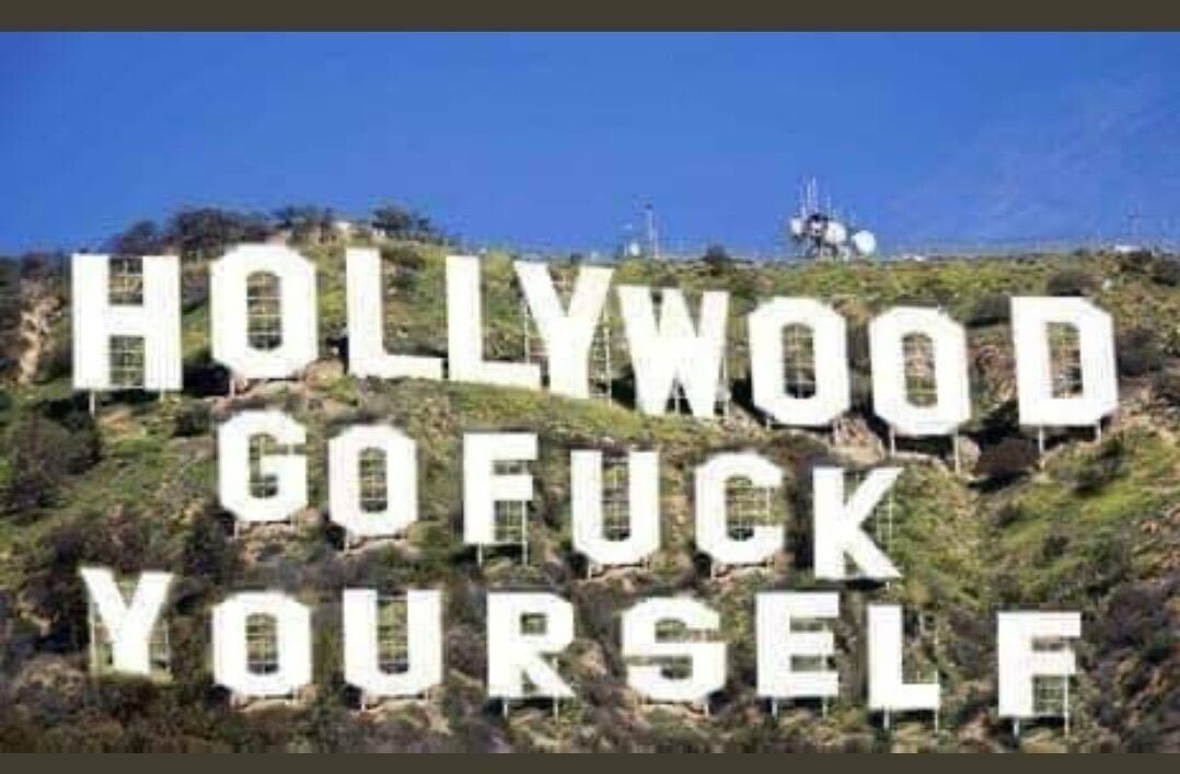 Hey Hollywood 🖕🖕🖕🖕