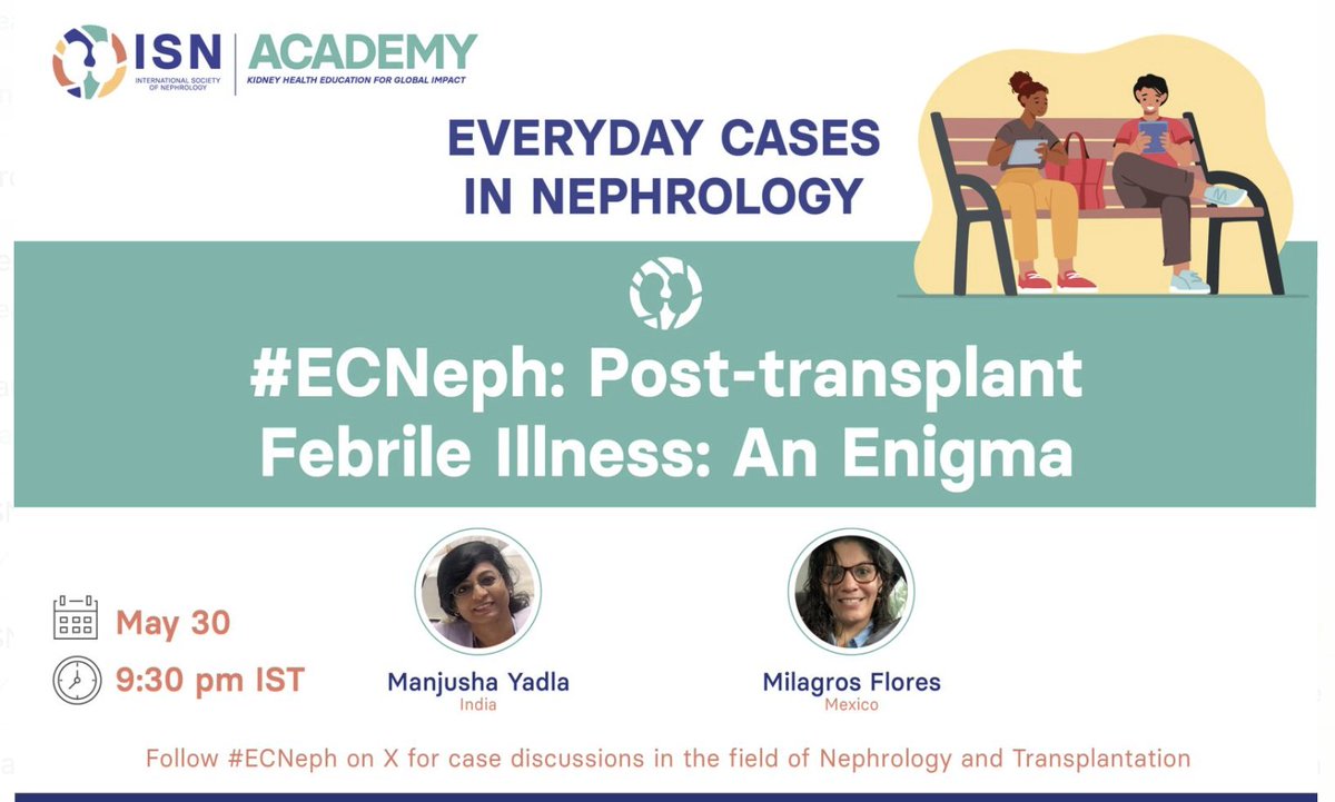 📢 Join us for upcoming #ECNeph session 
📅 30th May , 9:30 PM IST 
🗣️ @dra_miliflores 
👤 @myadla
Discussing on 'Post Transplant febrile illness ' 
Though a common scenario , well worked up case 
@ISNkidneycare @acssjr