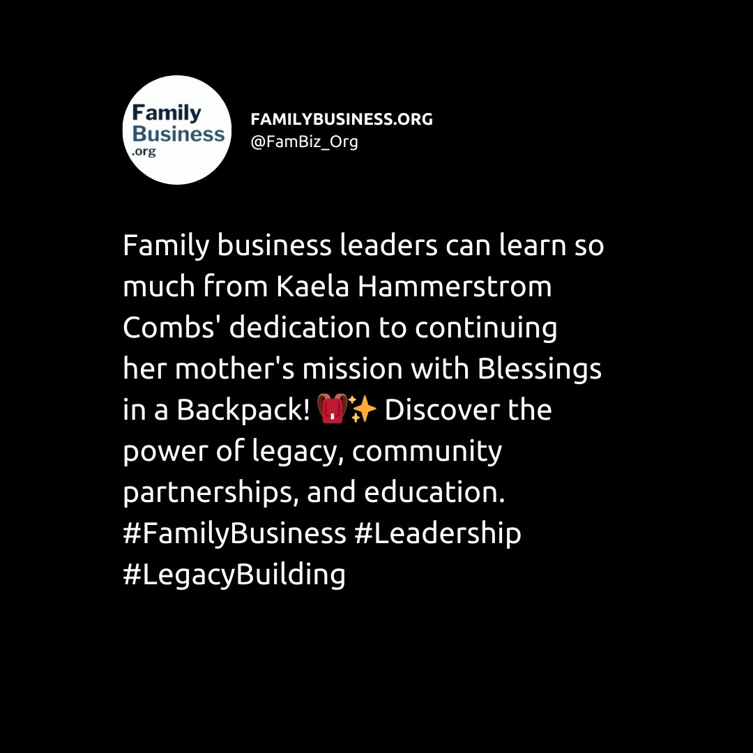 Family business leaders can learn so much from Kaela Hammerstrom Combs' dedication to continuing her mother's mission with Blessings in a Backpack! 🎒✨ Discover the power of legacy, community partnerships, and education. #FamilyBusiness #LegacyBuilding familybusiness.org/content/daught…