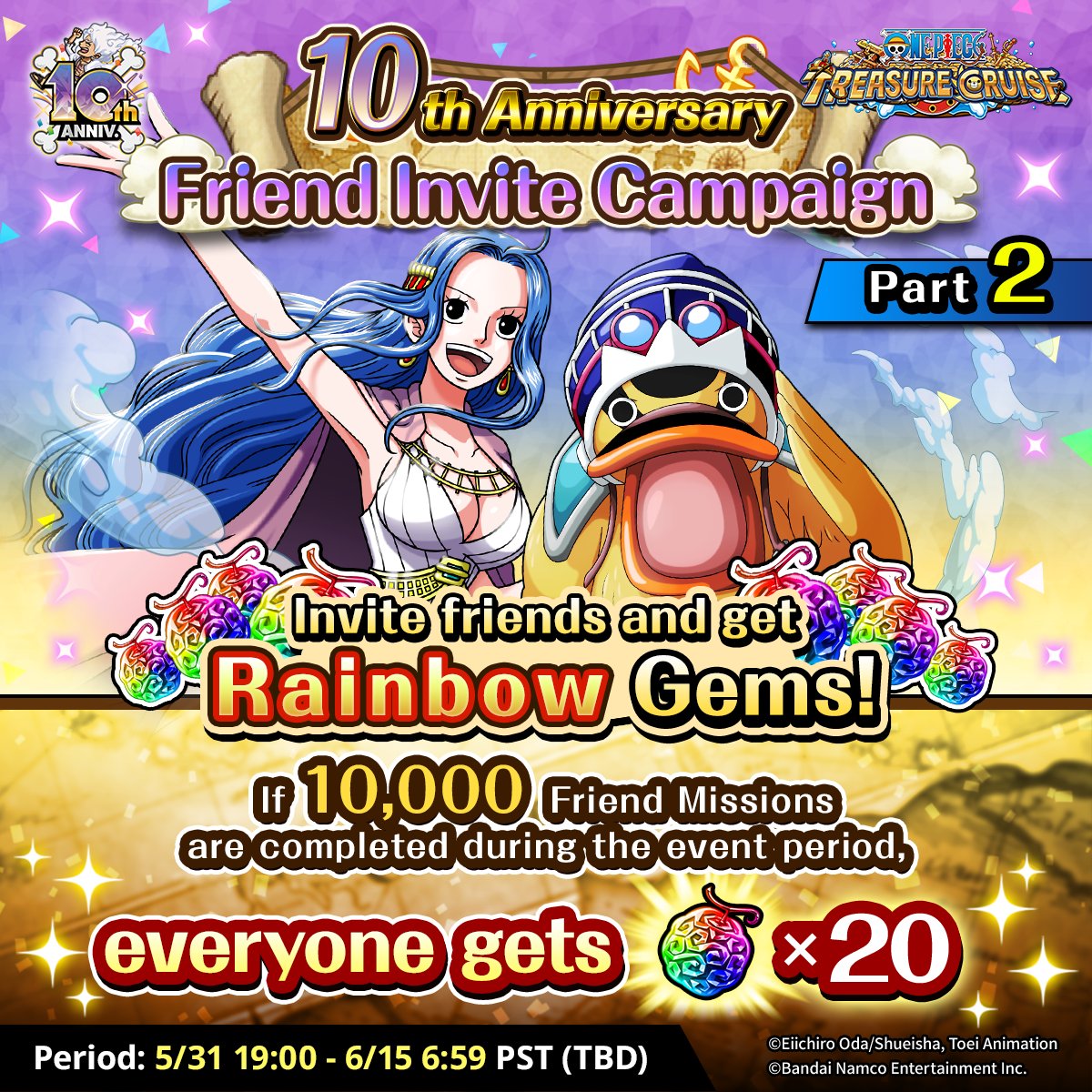 ONE_PIECE_TC's tweet photo. Enjoy the 10th Anniversary with your Nakamas 🎉
Friend Invite Campaign! Part 2⃣

When we hit a total play count of 10,000 Friend Missions worldwide during the campaign period, everyone gets 20 Rainbow Gems ✨

Ends: June 15th 6:59am PST

#ONEPIECE #OPTC #OPTC10th https://t.co/lrF03bFFQW