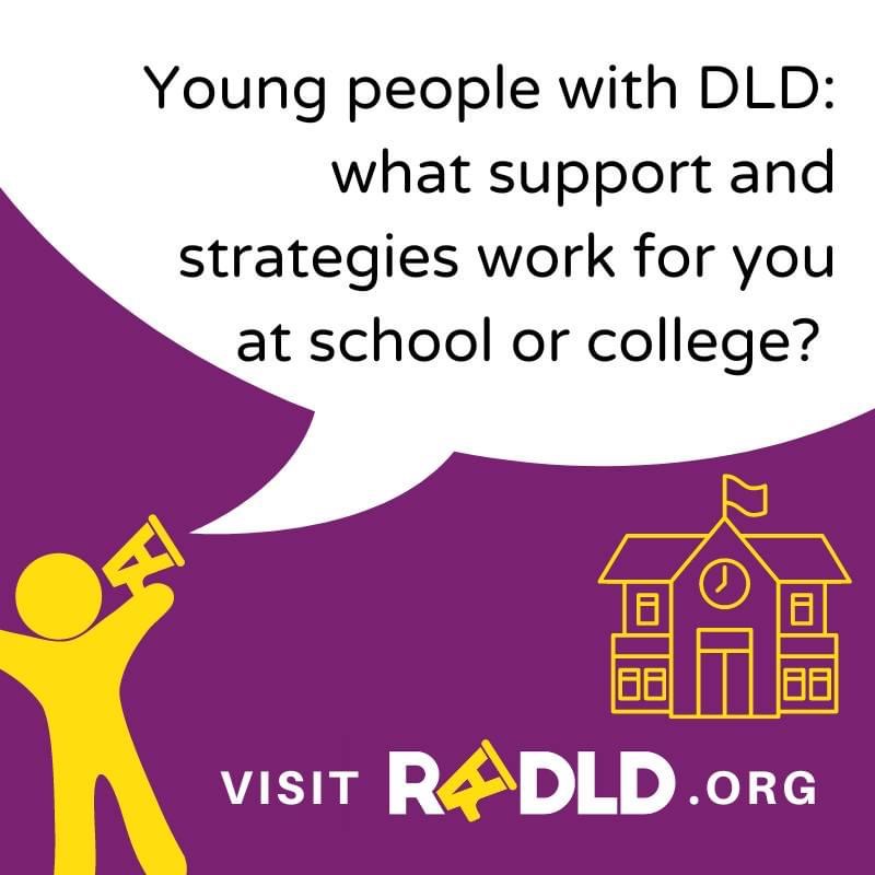 We want to hear from young people with DLD.   What helps you at school? What support works for you? We are creating a list of top strategies, so let us hear your voice! @RADLDcam #DLDday #devlangdis