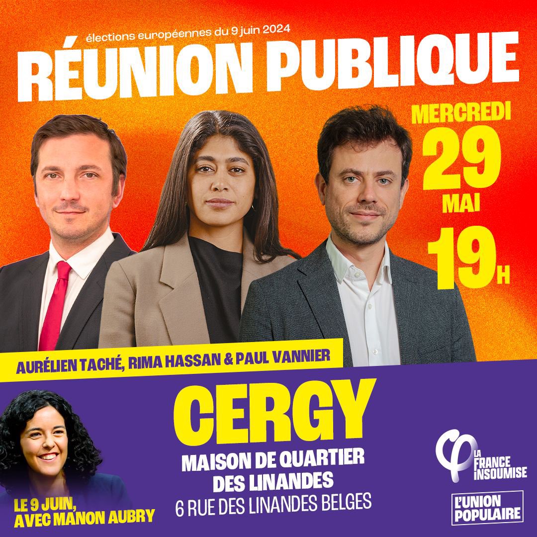 🔴 Retrouvez-nous ce soir pour une réunion publique avec @Aurelientache, et @RimaHas candidate sur la liste de l'Union Populaire de @ManonAubryFr ! Rendez-vous dès 19h à la Maison de quartier des Linandes de Cergy !