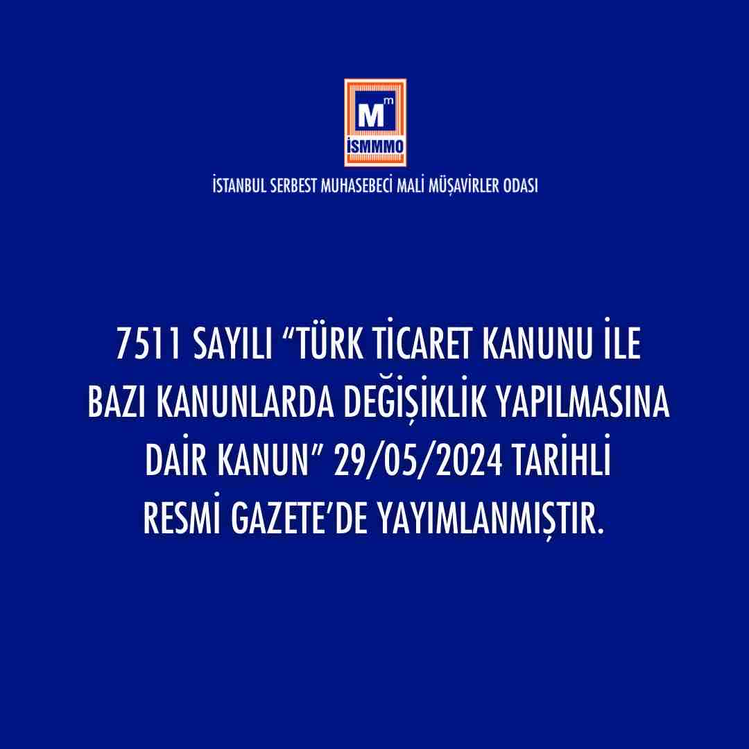 7511 sayılı “Türk Ticaret Kanunu ile Bazı Kanunlarda Değişiklik Yapılmasına Dair Kanun” 29/05/2024 tarihli Resmi Gazete’de yayımlanmıştır. ow.ly/sTPY50RZQ7B