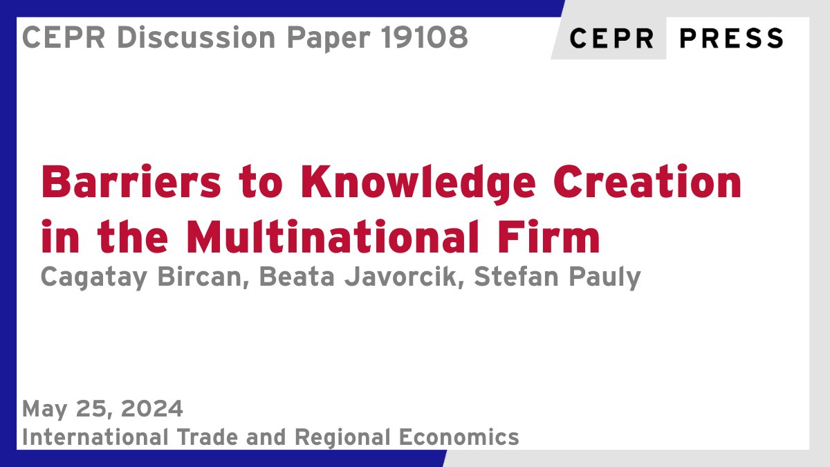 New CEPR Discussion Paper - DP19108 Barriers to Knowledge Creation in the Multinational Firm @cagataybircan @EBRD @ucl, @BJavorcik @EBRD @OxfordEconDept @UniofOxford, Stefan Pauly @sciencespo @ScPoEcon ow.ly/yzZz50RXWAJ #CEPR_ITRE #economics