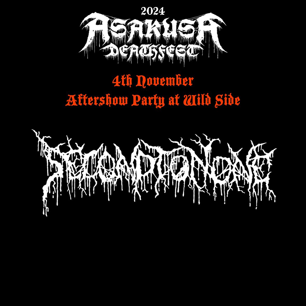 SECOND TO NONE x Asakusa Deathfest 2024

Exclusively AfterShow Party at Wild Side