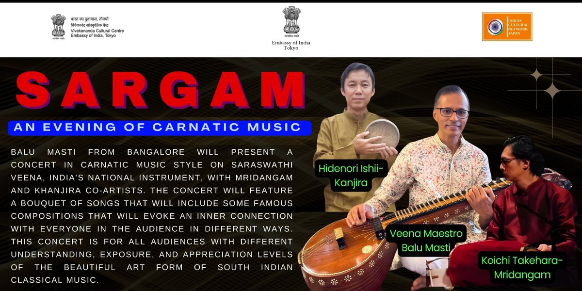 Embassy of India Tokyo cordially invites you to  SARGAM -An evening of Carnatic Music.  

Entry is free . Kindly refer to the flyer for details. Scan QR to register.  

#ConnectingHimalayaswithMountFuji

@iccr_hq
@MEAIndia
@IndianEmbTokyo
@IndianConsOsaka
@MinOfCultureGoI